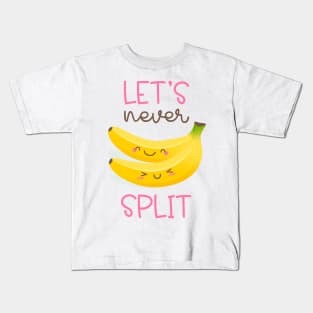 Lets never Split valentine's day Kids T-Shirt